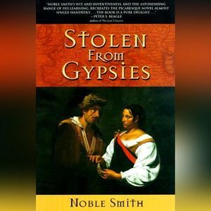 Stolen from Gypsies, Noble Smith