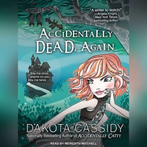 Accidentally Dead, Again, Dakota Cassidy