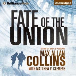 Fate of the Union, Max Allan Collins