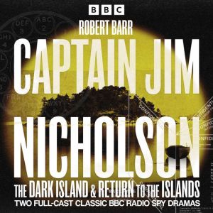Captain Jim Nicholson The Dark Islan..., Robert Barr