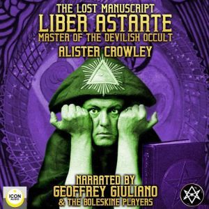 The Lost Manuscript Liber Astarte Mas..., Aleister Crowley