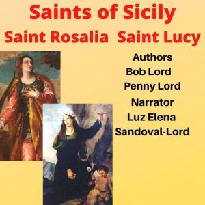 Saints of Sicily Saint Rosalia Saint ..., Bob Lord