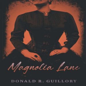 Magnolia Lane, Donald R. Guillory