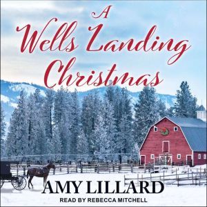 A Wells Landing Christmas, Amy Lillard