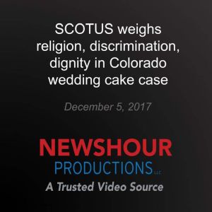 SCOTUS weighs religion, discriminatio..., PBS NewsHour