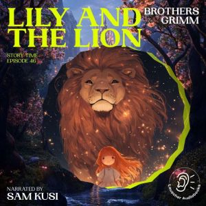 Lily and the Lion Story Time, Episod..., Brothers Grimm