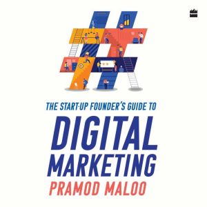The Start-up Founder's Guide to Digital Marketing