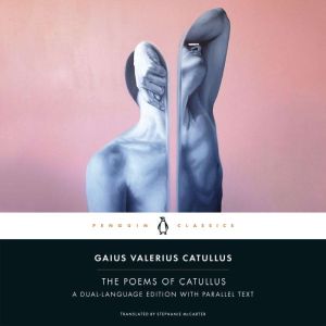 The Poems of Catullus, Gaius Valerius Catullus