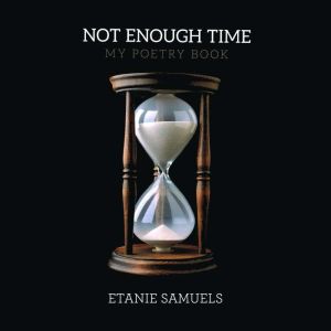 Not Enough Time, Etanie Samuels