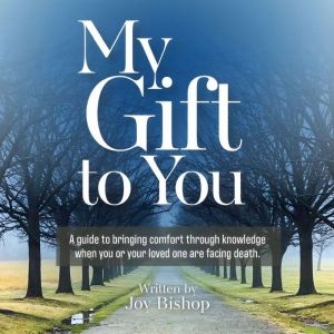 My Gift to You, Joy Bishop