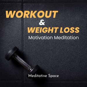 Workout & Weight Loss Motivation Meditation