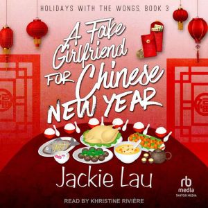 A Fake Girlfriend for Chinese New Yea..., Jackie Lau