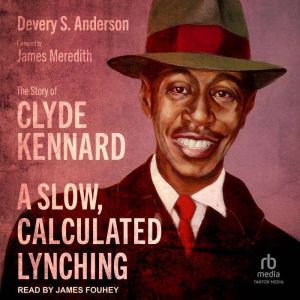 A Slow, Calculated Lynching, Devery S. Anderson