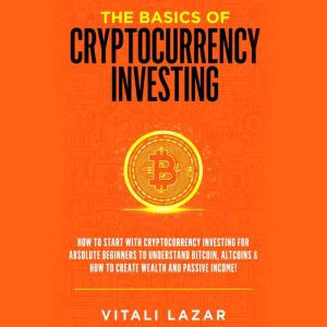 The Basics of Cryptocurrency Investin..., Vitali Lazar