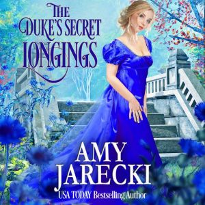 The Dukes Secret Longings, Amy Jarecki