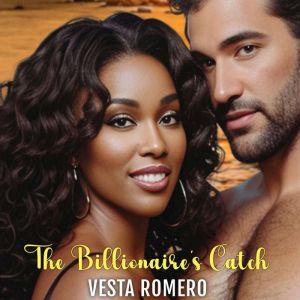 The Billionaire's Catch: A Slow-Burn, Age Gap Romance