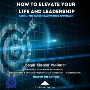 How To Elevate Your Life  Leadership..., Joseph Chroni VanDusen