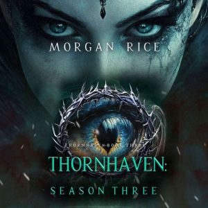 Thornhaven Season Three Book Three ..., Morgan Rice