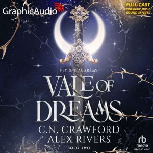 Vale of Dreams [Dramatized Adaptation]: Fey Spy Academy 2