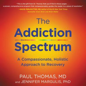 The Addiction Spectrum, Paul Thomas, M.D.