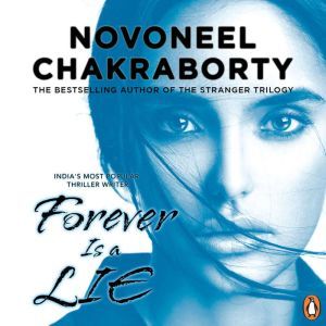 Forever Is A Lie, Novoneel Chakraborty