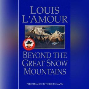 Beyond the Great Snow Mountains, Louis LAmour