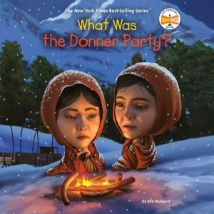 What Was the Donner Party?, Ben Hubbard