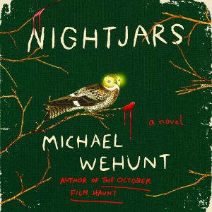 Nightjars, Michael Wehunt