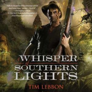 A Whisper of Southern Lights, Tim Lebbon