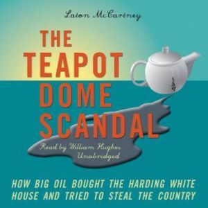 The Teapot Dome Scandal, Laton McCartney