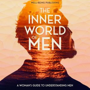 The Inner World of Men, WellBeing Publishing