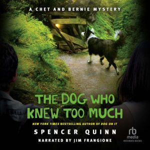 The Dog Who Knew Too Much, Spencer Quinn