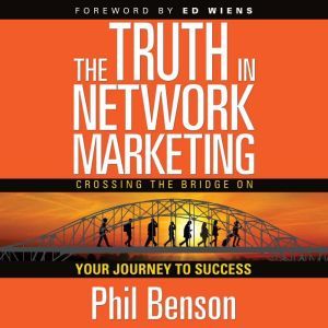 The Truth in Network Marketing, Phil Benson
