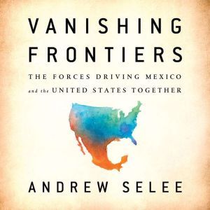 Vanishing Frontiers, Andrew Selee