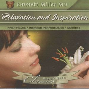 Relaxation and Inspiration, Dr. Emmett Miller