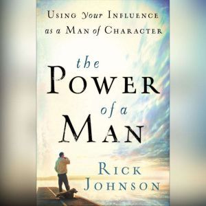The Power of a Man, Rick Johnson