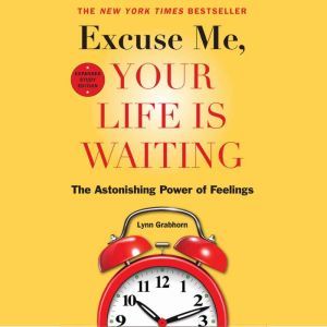 Excuse Me, Your Life Is Waiting, Expa..., Lynn Grabhorn