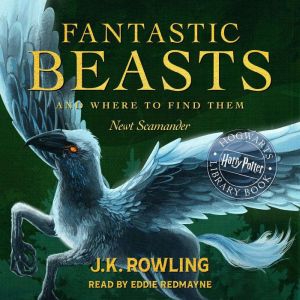 Fantastic Beasts and Where to Find Th..., J.K. Rowling