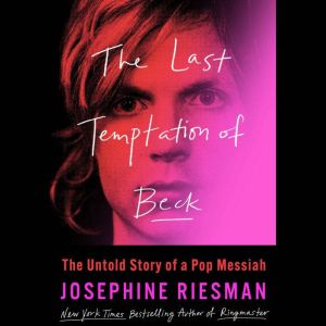 The Last Temptation of Beck, Josephine Riesman