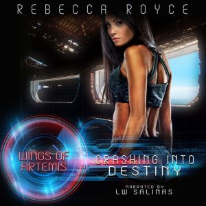 Crashing Into Destiny, Rebecca Royce