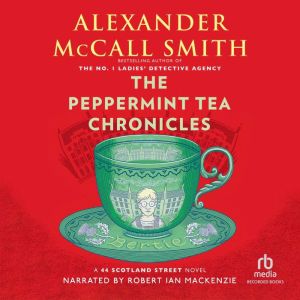 The Peppermint Tea Chronicles, Alexander McCall Smith