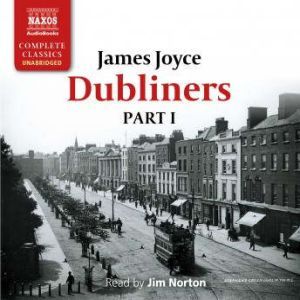 Dubliners  Part I, James Joyce