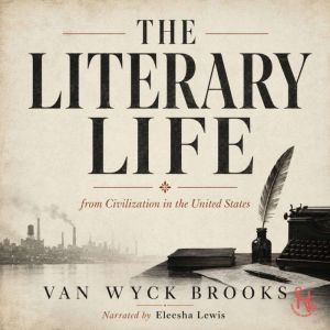 The Literary Life, Van Wyck Brooks