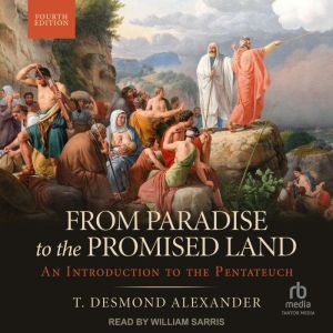 From Paradise to the Promised Land, 4th Edition: An Introduction to the Pentateuch