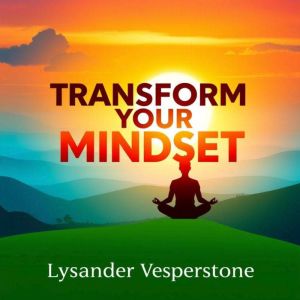 Transform Your Mindset: Unleash Your Inner Genius Today: "Transform your thinking! Experience dynamic audio lessons crafted to
