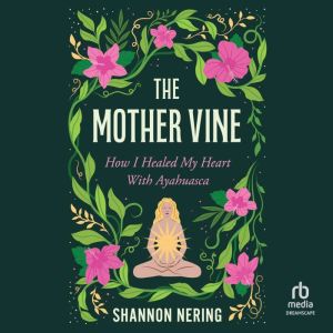 The Mother Vine, Shannon Nering