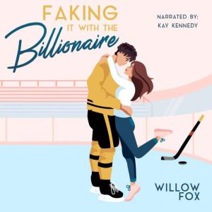 Faking it with the Billionaire, Willow Fox