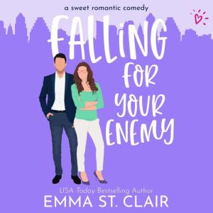 Falling for Your Enemy, Emma St. Clair