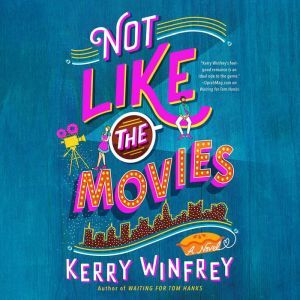 Not Like the Movies, Kerry Winfrey