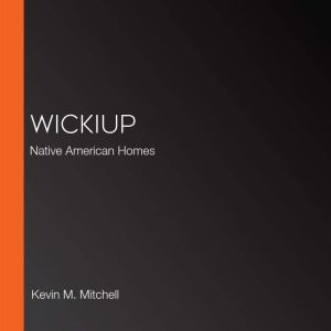 Wickiup, Kevin M. Mitchell